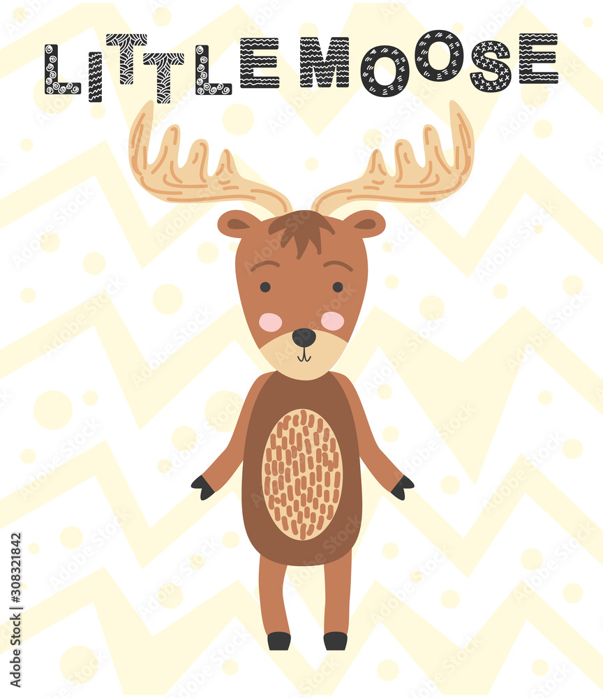 Obraz premium Little moose. Scandinavian moose, children's print, poster, design, hand drawing, quote