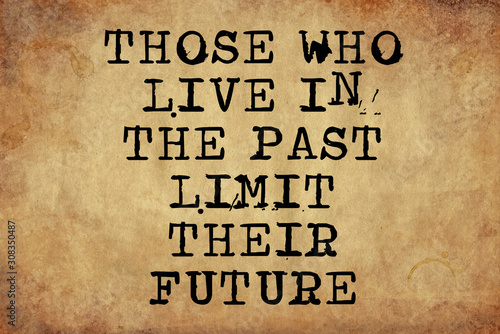 Those who live in the past limit