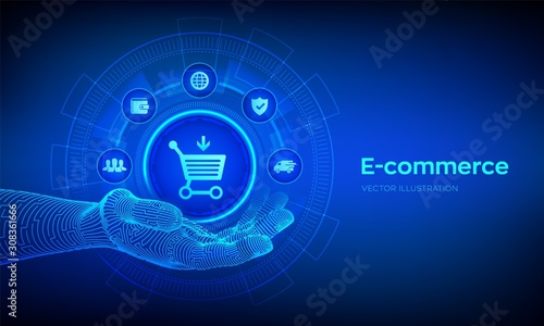 E-commerce icon in robotic hand. Internet shopping. Online purchase. Business, internet and technology concept ov virtual screen. Add to cart. On-line shopping. Vector illustration.