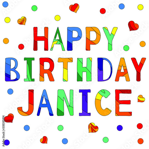 Happy Birthday Janice - funny cartoon multicolor inscription and confetti. Hand drawn color lettering. Vector illustration. For banners, posters and prints on clothing.
