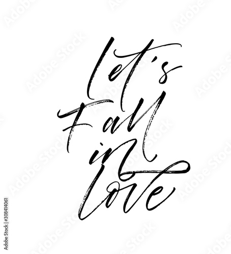 Let's fall in love card. Modern vector brush calligraphy. Ink illustration with hand-drawn lettering. 
