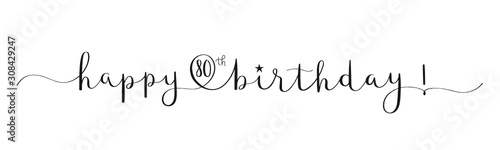 HAPPY 80th BIRTHDAY! black vector brush calligraphy banner with swashes photo