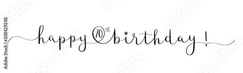 HAPPY 70th BIRTHDAY! black vector brush calligraphy banner with swashes