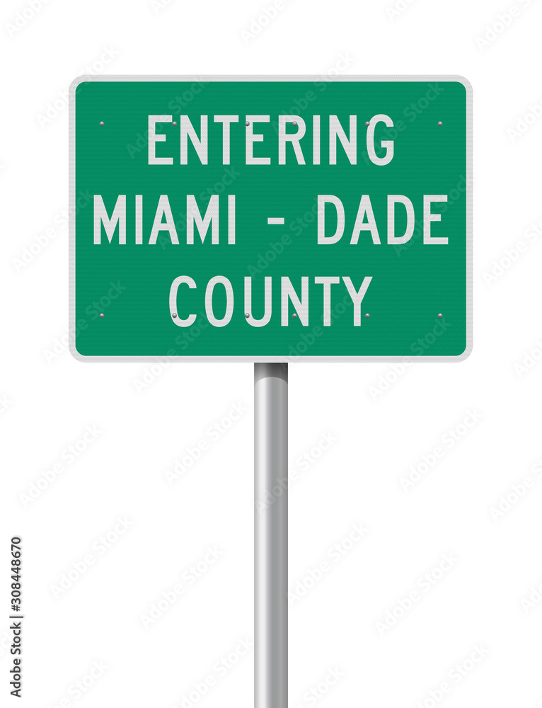 Vector illustration of the Entering Miami-Dade County green road sign Vector illustration of the Entering Miami-Dade County green road sign