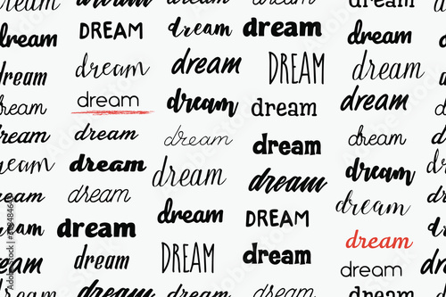 vector seamless pattern of words "dream". Lettering of word "dream" with differend fonts. motivation postcard. Light background.