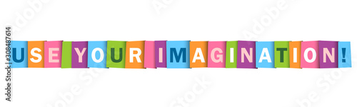USE YOUR IMAGINATION! colorful vector typography banner