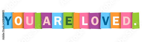 YOU ARE LOVED. colorful vector typography banner