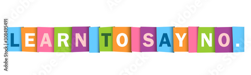 LEARN TO SAY NO. colorful vector typography banner