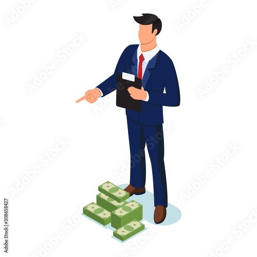 Confident faceless man in formal suit standing with clipboard near piles of banknotes and pointing finger to something, giving order. Deposit, salaries, credit, pawnshop concept. Vector isometric.