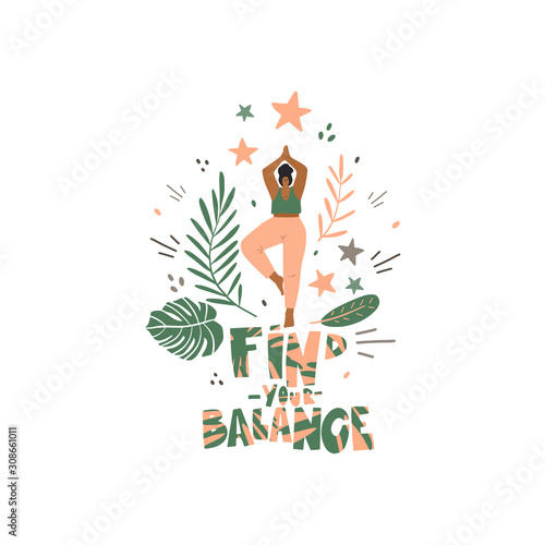 Woman in yoga pose and freehand drawn lettering: find your balance, decoration elements. Stylized vector flat illustration