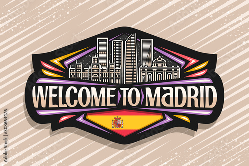 Vector logo for Madrid, dark badge with illustration of famous madrid landmarks at evening, decorative fridge magnet with brush typeface for words welcome to madrid and spanish flag with coat of arms.