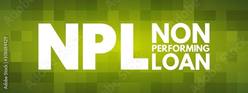 NPL - Non-Performing Loan acronym, business concept background