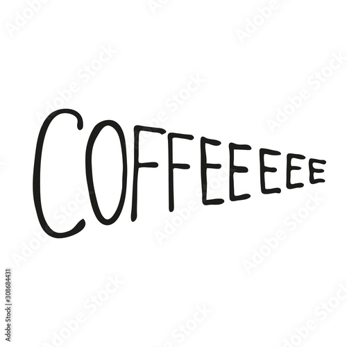 Coffee. Funny hand drawn calligraphy, lettering quote for cafe or restaurant. In doodle style, black outline isolated on a white background. Cute element for social media banner. Vector illustration