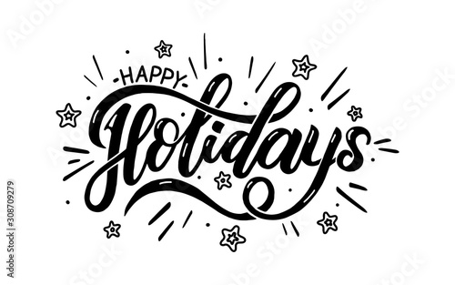 Happy Holidays images, vector lettering text with fireworks and stars. Invitation and greeting card, prints and posters. Hand drawn typographic inscription, christmas winter calligraphic design.