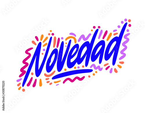 Novedad, new in Spanish. Modern brush calligraphy. Hand lettering illustration. Calligraphic poster. On white background Vector illustration.