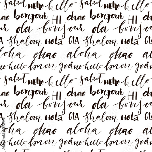 Seamless pattern with hand drawn greetings words. Modern brush calligraphy. International words. Ink illustration. Hello, bonjour, namaste, ciao, aloha, ola, hi.