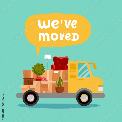 Truck with open bodywork and home stuff inside. Cardboard boxes in van. Concept for home moving. Bubble with lettering We've moved. Vector cartoon style illustration