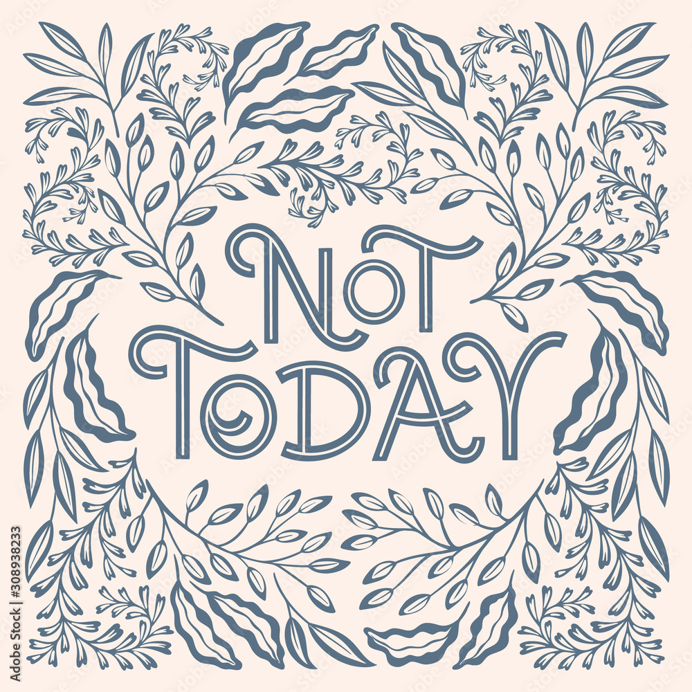 Not today One color Not today One color