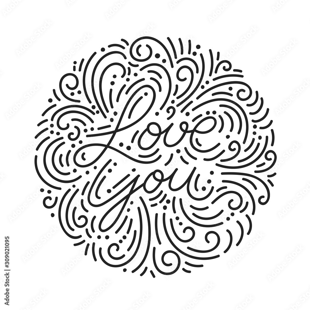 Love You hand drawn black lettering with doodles. Round abstract composition and handwritten calligraphy. Valentine's Day poster, banner. Decoration, print, textile design element. Love You hand drawn black lettering with doodles. Round abstract composition and handwritten calligraphy. Valentine's Day poster, banner. Decoration, print, textile design element.