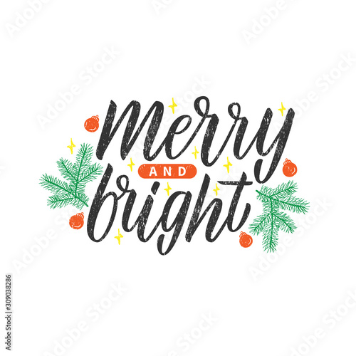 Merry and bright lettering..Typography design, christmas quotation for banner, backdrops, posters, greeting cards..Hand drawn calligraphy. Vector illustration isolated on white background.