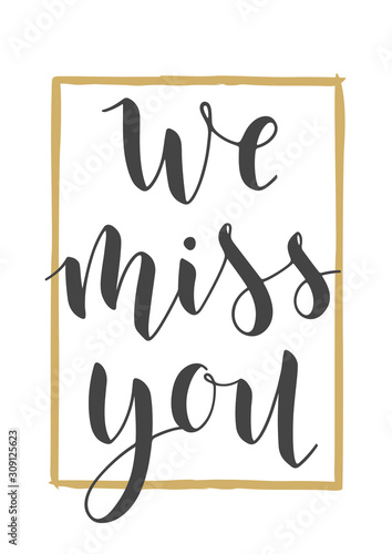 Vector Illustration. Handwritten Lettering of We Miss You. Template for Banner, Greeting Card, Postcard, Invitation, Farewell Party, Poster or Sticker. Objects Isolated on White Background.