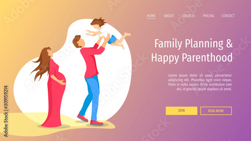 Web page design template for family planning, Parenthood, childhood and happy life. Pregnant mom, dad and child. Vector illustration 