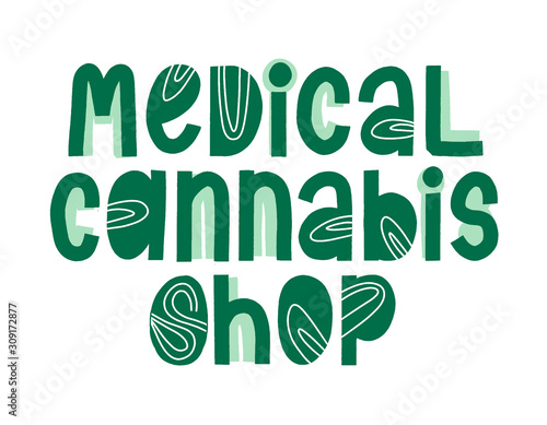 Medicla Cannabis shop Cbd quote. marijuana slogan. Modern phrase. Lettering eco typography