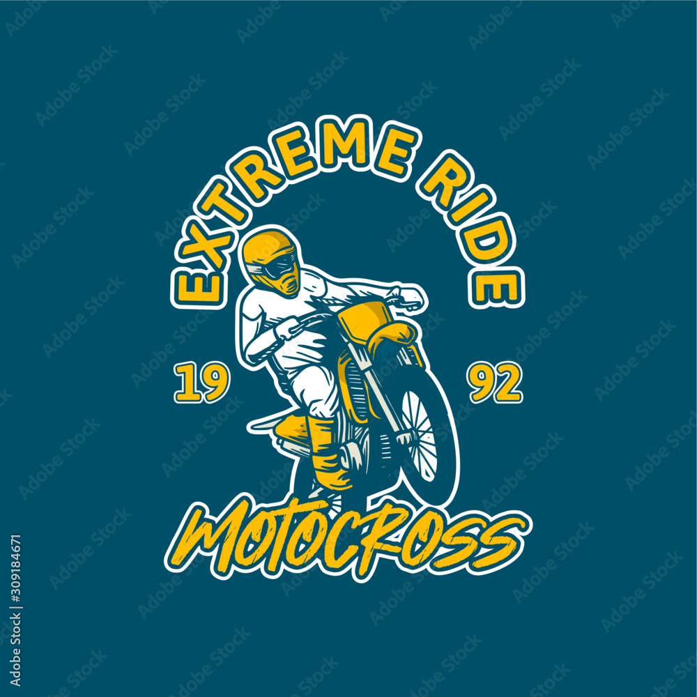 extreme ride motocross vector illustration t shirt design