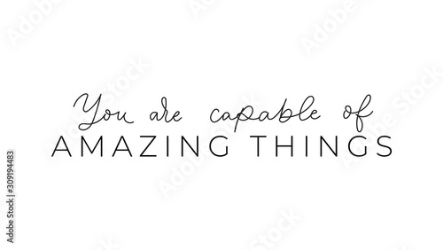 Canvas Print You are capable of amazing things inspirational lettering vector illustration