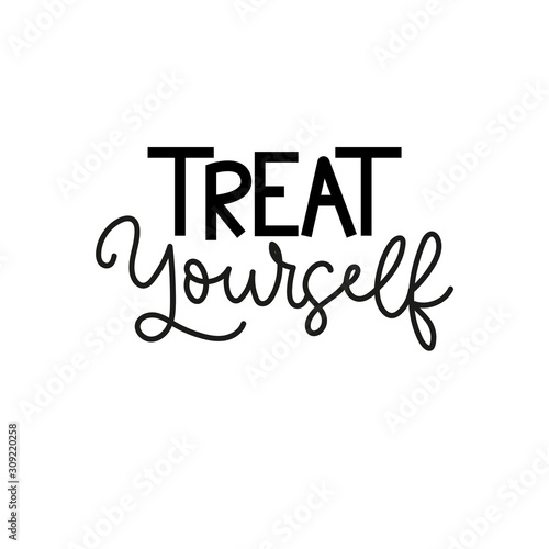 Treat yourself cute lettering print or card vector illustration. Motivation and inspiration positive quote in black font for promo, posters, flyer, t-shirt design. Isolated on white background