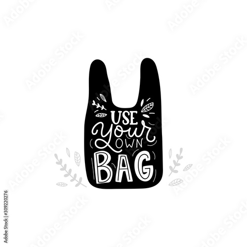 Use your own bag typography print design vector illustration. Eco template with lettering inscription on black shopping-bag isolated on white background. Eco-bag concept