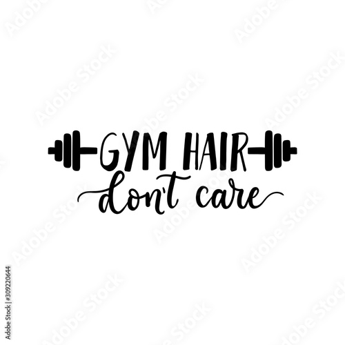Gym hair dont care cute motivational lettering vector illustration. Template with inspirational calligraphy phrase and sports dumbbell for typography creative design isolated on white background