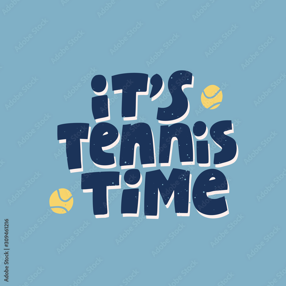 Its tennis time hand drawn vector lettering. Motivational sport slogan,  inspirational quote with tennis balls on blue background. Active lifestyle  concept. T shirt, sportswear print design Stock Vector | Adobe Stock