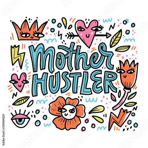 Mother hustler vector lettering in abstract frame. Modern saying in surreal border with doodle drawings. Textile  banner decorative print. Difficult motherhood phrase cartoon illustration