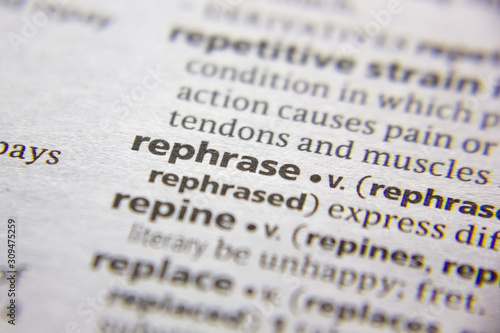 Word or phrase Rephrase in a dictionary. photo