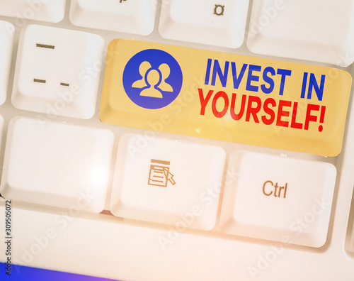 Text sign showing Invest In Yourself. Business photo text learn new things or materials thus making your lot better photo