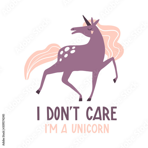 I don’t care, I’m a unicorn