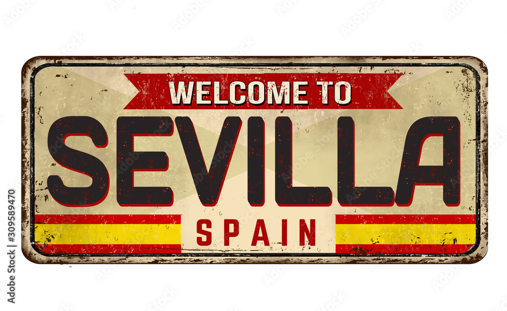 Fototapeta premium Welcome to Sevilla vintage rusty metal sign