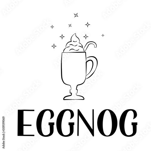 Eggnog hand drawn lettering and glass isolated on white. Christmas drink with holiday mood. Vector template for logo design, banner, typography poster, flyer, sticker, menu for bar, cafe, restaurant.