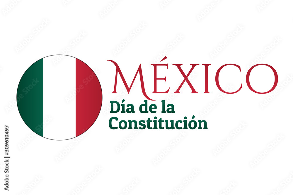 Concept of Constitution Day in Mexico with national flag and inscription Mexico, Constitution Day in Spanish. Template for background, banner, card, poster. Vector illustration. Concept of Constitution Day in Mexico with national flag and inscription Mexico, Constitution Day in Spanish. Template for background, banner, card, poster. Vector illustration.