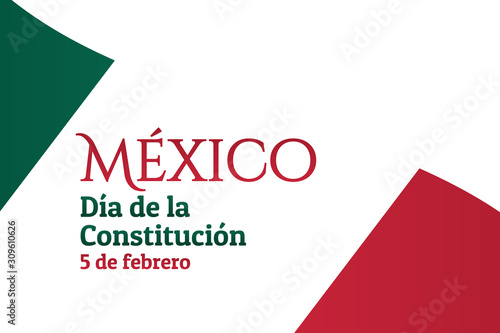 Concept of Constitution Day in Mexico with national flag and inscription Mexico, Constitution Day, 5 February in Spanish. Template for background, banner, card, poster. Vector illustration.