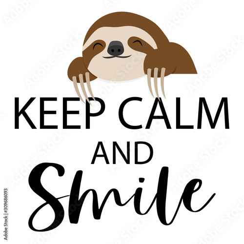 Keep calm and smile text with a happy smiling sloth