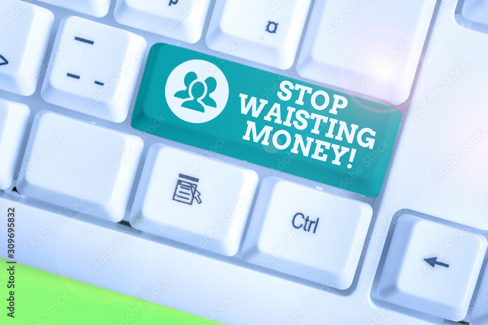 Word writing text Stop Wasting Money. Business photo showcasing advicing demonstrating or group to start saving and use it wisely Word writing text Stop Wasting Money. Business photo showcasing advicing demonstrating or group to start saving and use it wisely