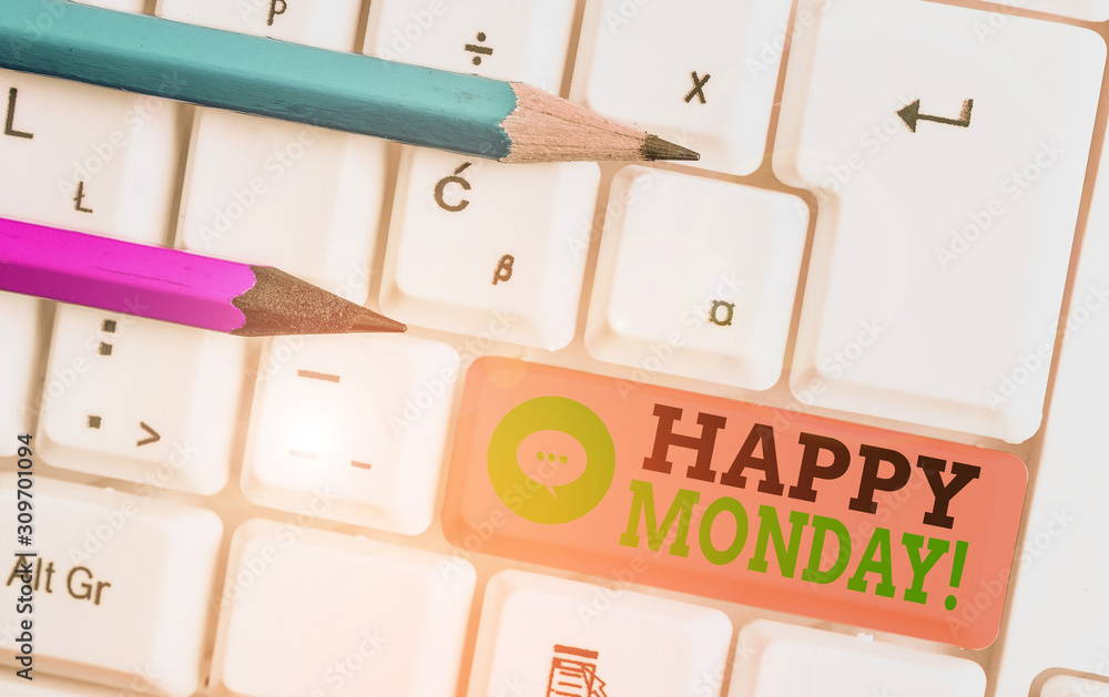 Writing note showing Happy Monday. Business concept for telling that demonstrating order to wish him great new week Writing note showing Happy Monday. Business concept for telling that demonstrating order to wish him great new week