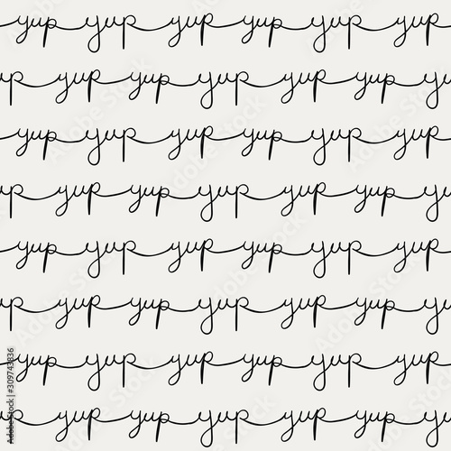 Gender Neutral Minimalist Baby Print. Hand Lettering Continuous Stripes featuring the text yup. Black and white simple doodle seamless repeat vector pattern.