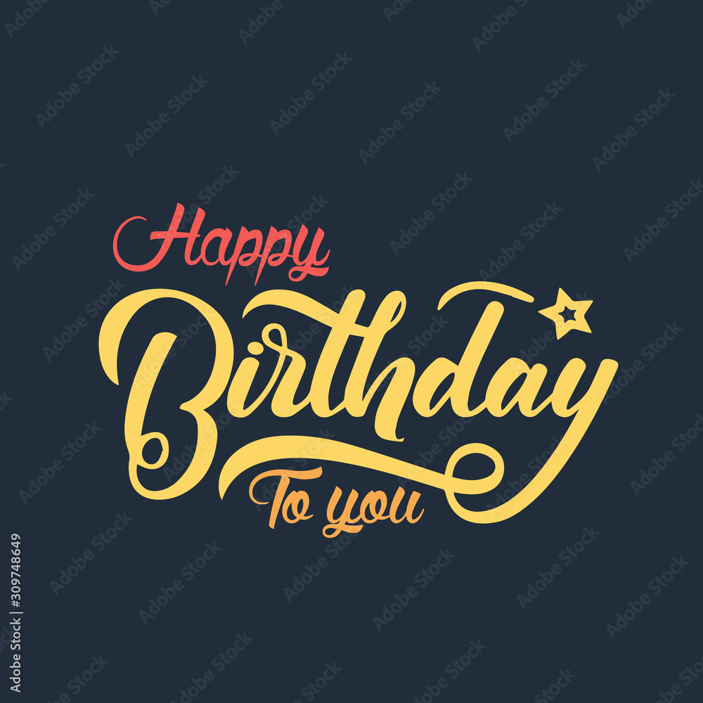 Happy Birthday to you. Hand drawn typography headline for greeting cards in vintage style design for Birthday party festive gift celebration Happy Birthday to you. Hand drawn typography headline for greeting cards in vintage style design for Birthday party festive gift celebration