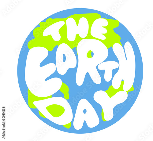 The Earth Day. Lettering in Earth globus silhouette with birch green leaves. Eco-planet green colorful style.