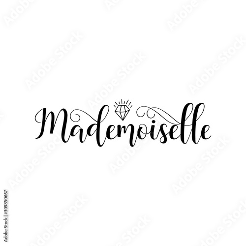 Mademoiselle. Miss in French language. Hand drawn lettering background. Ink illustration.