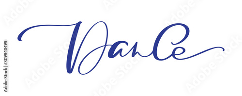 Vector hand drawn motivational and inspirational text Dance. Handwritten word Dance lettering. Calligraphic element for your design