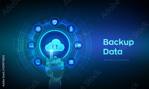 Backup Storage Data. Business data online cloud backup. Internet Technology Business concept. Online connection. Data base. Robotic hand touching digital interface. Vector illustration.